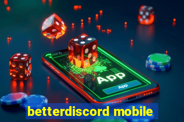 betterdiscord mobile